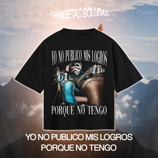 YO NO PUBLICO MIS LOGROS PORQUE NO TENGO